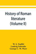 History of Roman literature (Volume II) af Ludwig Schwabe