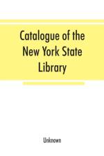 Catalogue of the New York State Library af UNKNOWN