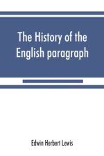 history of the English paragraph af Edwin Herbert Lewis