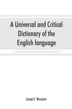 universal and critical dictionary of the English language af Joseph E Worcester