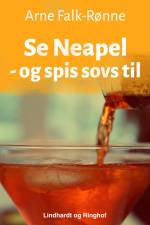 Se Neapel - og spis sovs til af Arne Falk-Rønne