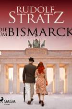 Die um Bismarck af Rudolf Stratz