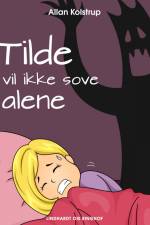 Tilde vil ikke sove alene af Allan Kolstrup