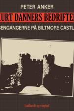 Kurt Danners bedrifter: Gengangerne på Biltmore Castle af Peter Anker