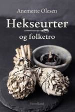 Hekseurter og folketro af Anemette Olesen