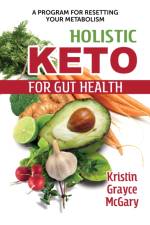 Holistic Keto for Gut Health af Kristin Grayce McGary