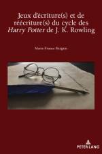 Jeux d'Ecriture(s) Et de Reecriture(s) Du Cycle Des Harry Potter de J. K. Rowling af Marie-France Burgain