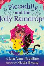 Piccadilly and the Jolly Raindrops af Lisa Anne Novelline