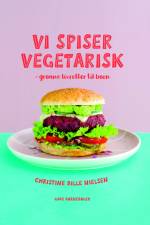 Vi spiser vegetarisk af Christine Bille Nielsen