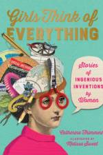 Girls Think of Everything af Catherine Thimmesh