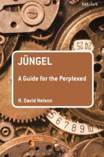 Jungel: A Guide for the Perplexed af Dr R. David (Independent Scholar Nelson