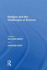 Religion and the Challenges of Science af Richard Feist