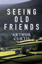 Seeing Old Friends af Arthur Curtis