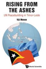 Rising From The Ashes: Un Peacebuilding In Timor-leste af Ntu