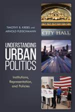 Understanding Urban Politics af Timothy B. Krebs