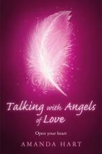 Talking with Angels of Love af Amanda Hart