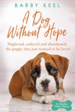 A Dog Without Hope af Barby Keel