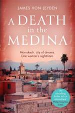 A Death in the Medina af James von Leyden