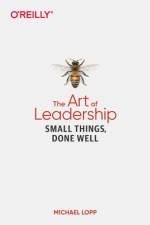 Art of Leadership, The af Michael Lopp