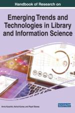 Handbook of Research on Emerging Trends and Technologies in Library and Information Science
