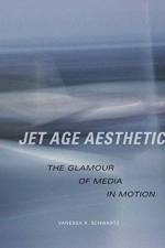Jet Age Aesthetic af Vanessa R Schwartz