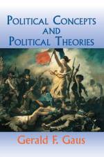 Political Concepts And Political Theories af Gerald Gaus