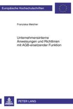 Unternehmensinterne Anweisungen Und Richtlinien Mit Agb-Ersetzender Funktion af Franziska Melcher