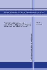 Transformationsprozesse Von Politik Und Sprache in Kosova in Der Zeit Von 1999 Bis 2005 af Sahadete Limani-Beqa