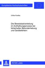 Die Beweislastverteilung Im Arzthaftungsprozess Bei Fehlerhafter Befunderhebung Und Geraetefehlern af Ulrike Kostka