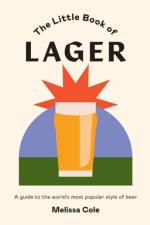The Little Book of Lager af Melissa Cole