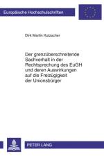 Der Grenzueberschreitende Sachverhalt in Der Rechtsprechung Des Eugh Und Deren Auswirkungen Auf Die Freizuegigkeit Der Unionsbuerger af Dirk Martin Kutzscher