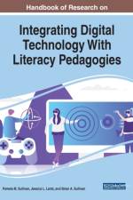 Handbook of Research on Integrating Digital Technology With Literacy Pedagogies