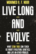 Live Long and Evolve af Mohamed A. F. Noor