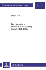 Die Besonders Schwere Brandstiftung Nach § 306b Stgb af Philipp Knoll