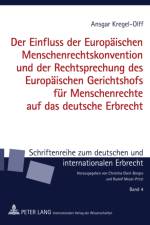 Der Einfluss Der Europaeischen Menschenrechtskonvention Und Der Rechtsprechung Des Europaeischen Gerichtshofs Fuer Menschenrechte Auf Das Deutsche Erbrecht af Ansgar Kregel-Olff