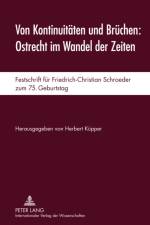 Von Kontinuitaeten Und Bruechen: Ostrecht Im Wandel Der Zeiten