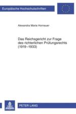 Das Reichsgericht Zur Frage Des Richterlichen Pruefungsrechts (1919-1933) af Alexandra Hornauer