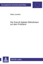 Zukunft Digitaler Bibliotheken Auf Dem Prufstand af Malte Lieckfeld