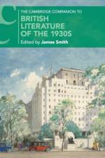 The Cambridge Companion to British Literature of the 1930s