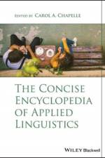 The Concise Encyclopedia of Applied Linguistics af Carol A. (Iowa State University Chapelle