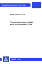 Vorstandsverantwortlichkeit Bei Kartellrechtsverstoessen af Frank Sebastian Hack