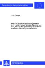 Der Trust ALS Gestaltungsmittel Der Vermoegensverselbstaendigung Und Des Vermoegensschutzes af Julia Remde