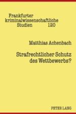 Strafrechtlicher Schutz Des Wettbewerbs? af Matthias Achenbach