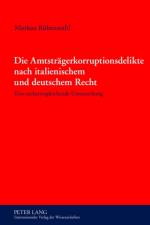 Die Amtstraegerkorruptionsdelikte Nach Italienischem Und Deutschem Recht af Markus Rubenstahl