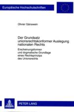 Der Grundsatz Unionsrechtskonformer Auslegung Nationalen Rechts af Olivier Ganswein