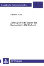 Zahlungsort Und Faelligkeit Des Kaufpreises Im Un-Kaufrecht af Sebastian Mueller