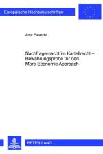 Nachfragemacht Im Kartellrecht - Bewaehrungsprobe Fuer Den More Economic Approach af Anja Palatzke