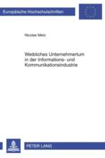 Weibliches Unternehmertum in Der Informations- Und Kommunikationsindustrie af Nicolas Metz