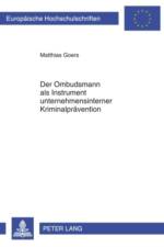 Der Ombudsmann ALS Instrument Unternehmensinterner Kriminalpraevention af Matthias Goers