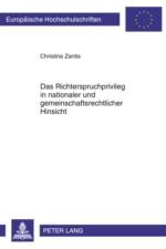 Das Richterspruchprivileg in Nationaler Und Gemeinschaftsrechtlicher Hinsicht af Christina Zantis
